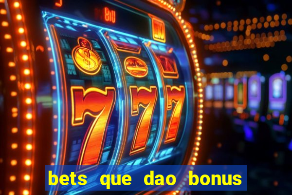 bets que dao bonus no cadastro sem deposito